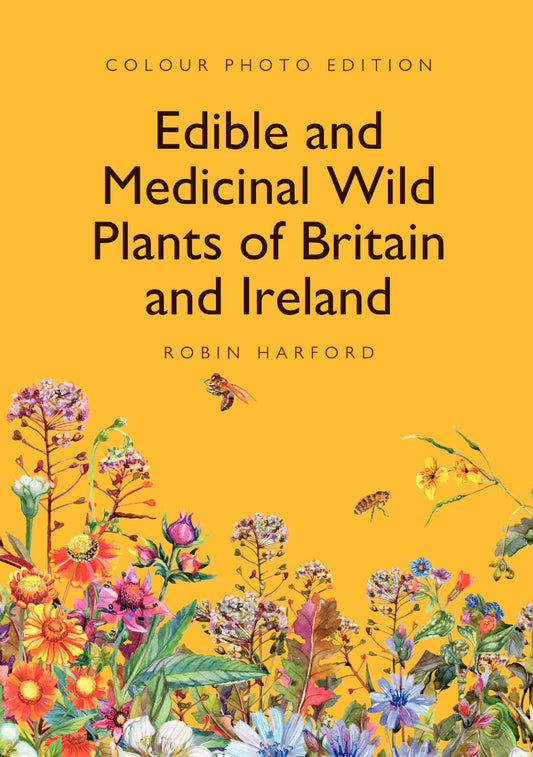 Book: Edible & Medicinal Wild Plants of Britain & Ireland, essential guide for foraging & herbalism