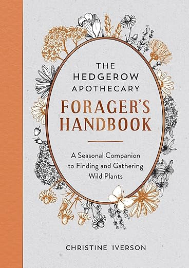 The Hedgerow Apothecary - Forager's Handbook
