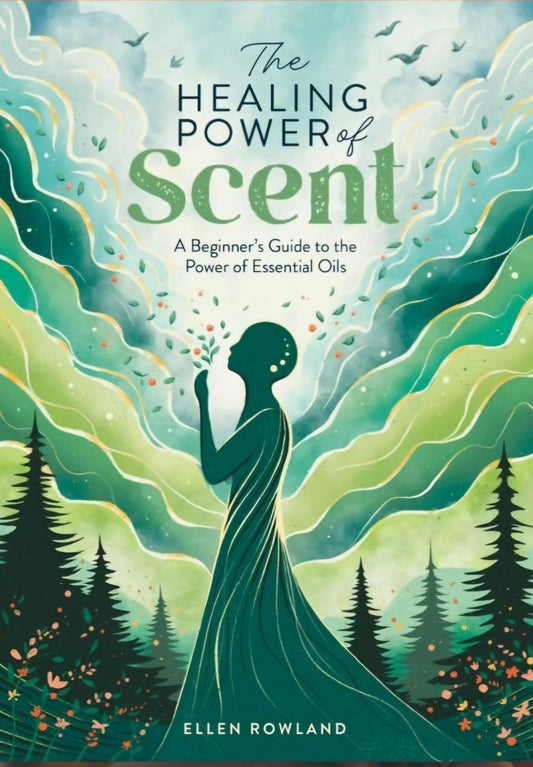 Healing Power of Scent: Transformative aroma guide for reducing stress